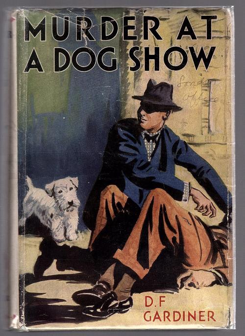 Murder at a Dog Show by D.F. Gardiner (First Edition)