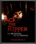 Jack the Ripper the Murders and the Movies by Denis Meikle