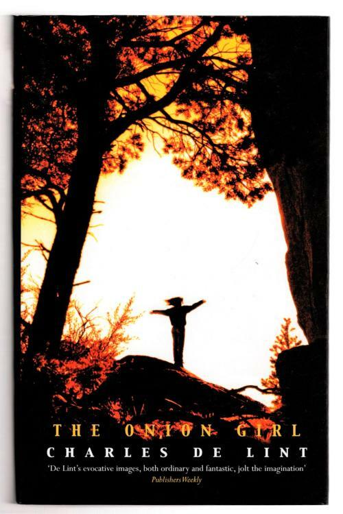 The Onion Girl by Charles de Lint (First UK Edition) File Copy