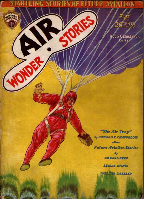 Air Wonder Stories May 1930 Final Issue; Ed Earl Repp; Chappelow