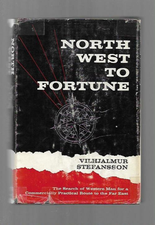 NorthWest to Fortune by Vilhjalmur Stefansson (First Edition)