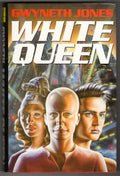 White Queen by Gwyneth Jones (First Edition)(File Copy)