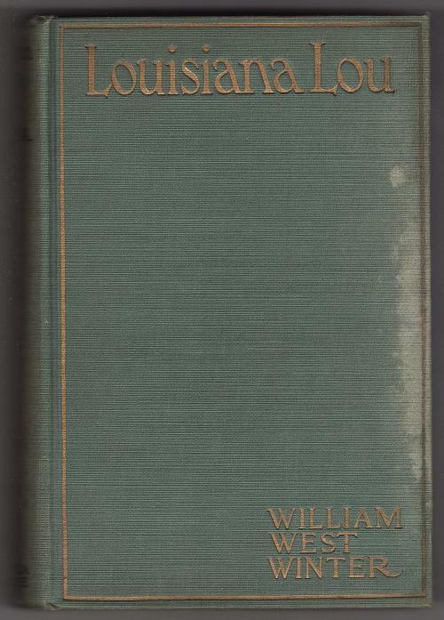 Louisiana Lou by William West Winter (First Edition)
