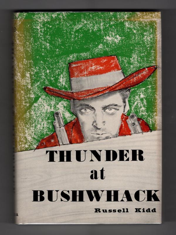 Thunder at Bushwhack by Russell Kidd (Arcadia House) Rare DJ Publisher's Copy