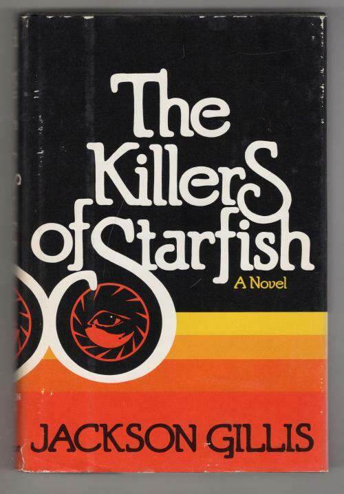 The Killers of Starfish by Jackson Gillis (First Edition) Signed
