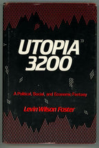Utopia 3200 by Levin Wilson Foster (First Edition)