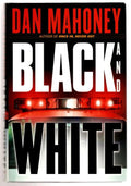 Black and White by Dan Mahoney (First Edition)