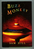 Buzz Monkey: A Novel of Crime by Sam Hill SIGNED 1st ed Debut novel