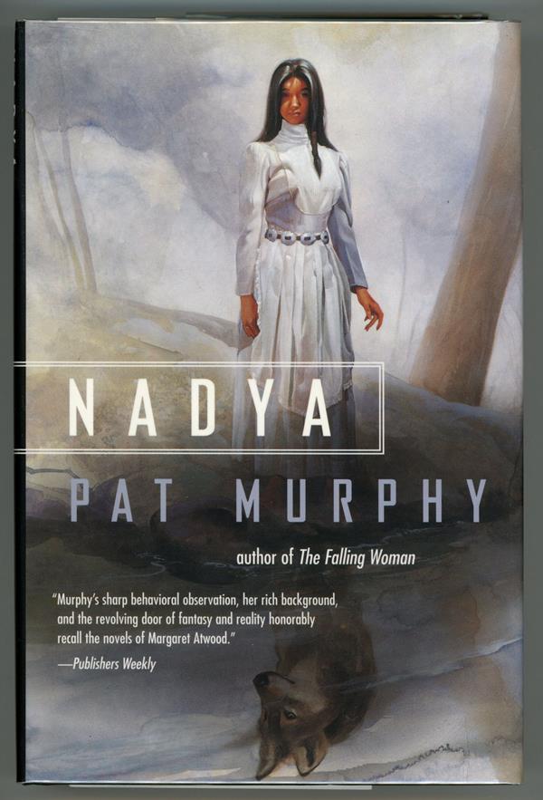 Nadya by Pat Murphy 1st Edition Review Copy- Ultra High Grade