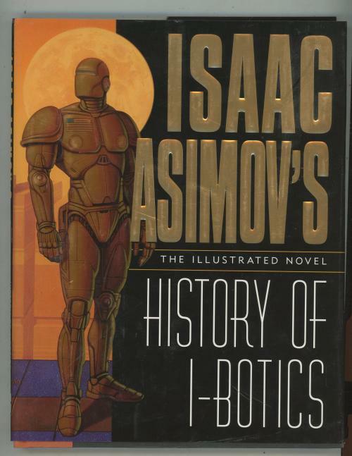 History of I-Botics by Isaac Asimov's (First Edition)