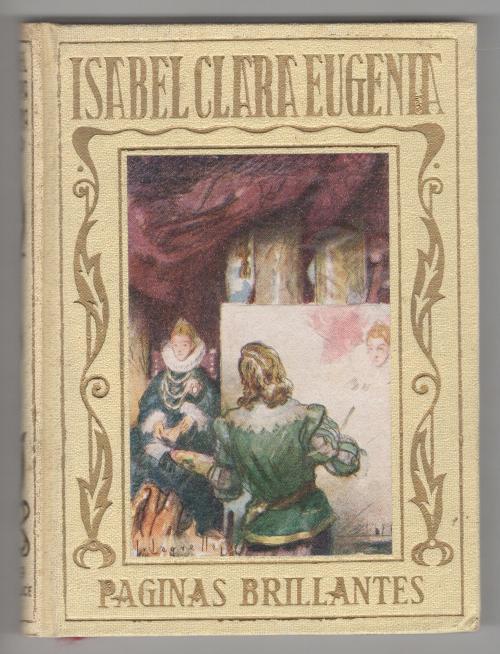 Isabel Clara Eugenia [Paginas Brillantes] by Eulate Carmela ( Jose Segrelles,...