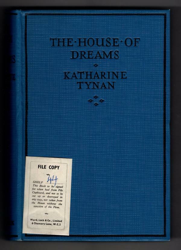 The House of Dreams by Katharine Tynan (First Edition) Ward Lock File Copy