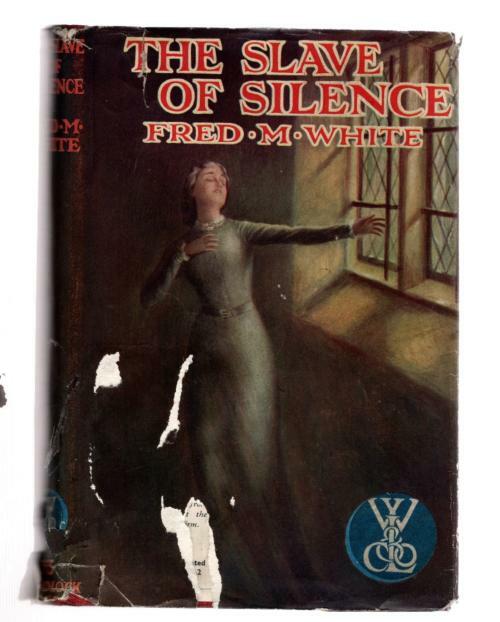 The Slave Of Silence by Fred M. White (First UK Edition) File Copy
