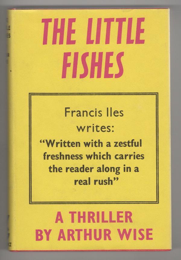 The Little Fishes by Arthur Wise (First UK edition) File Copy