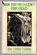 Men That Wouldn't Stay Dead by Ida Clyde Clarke (First Edition)