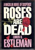 Roses are Dead by Loren D. Estleman 1st- High Grade