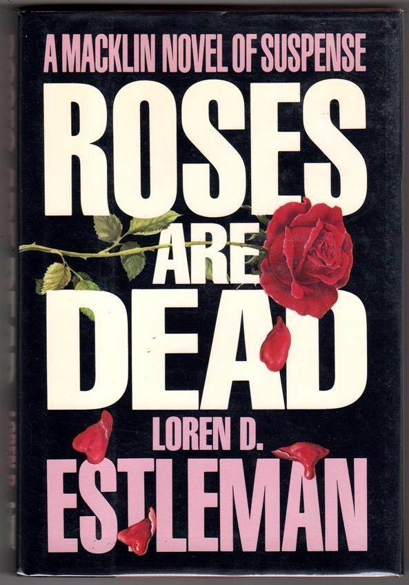 Roses are Dead by Loren D. Estleman 1st- High Grade