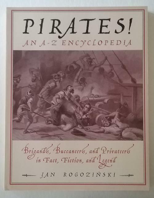 Pirates!: Brigands, Buccaneers, and Privateers in Fact, Fiction, and Legend
