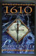 1610: A Sundial in a Grave by Mary Gentle (Signed, First Edition)- High Grade