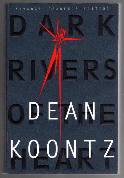 Dark Rivers of the Heart by Dean Koontz (ARC 1st Edition)