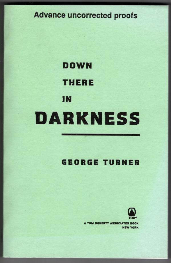 Down There in Darkness by George Turner (First Edition) Uncorrected Proof