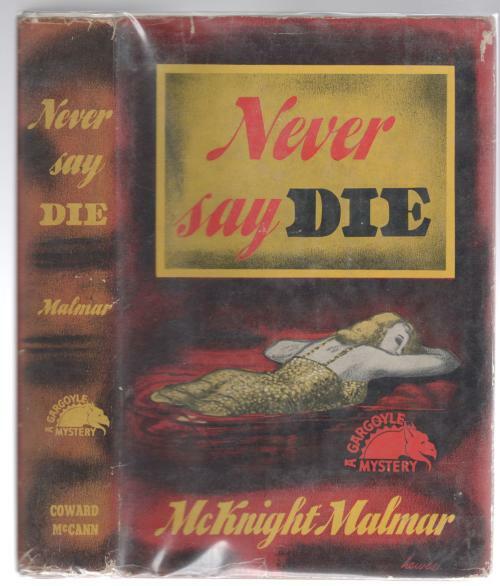 Never Say Die by McKnight Malmar (First Edition) Hubin Listed