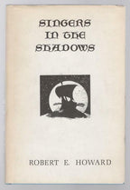 Singers in the Shadows by Robert E. Howard (First Edition) Limited
