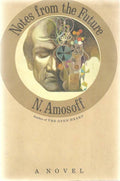 Notes From The Future by N. Amosoff