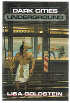 Dark Cities Underground by Lisa Goldstein (First Edition)