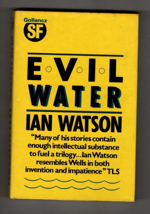 Evil Water by Ian Watson (First Edition) Gollancz SF File Copy