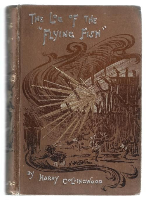 The Log of the "Flying Fish" by Harry Collingwood