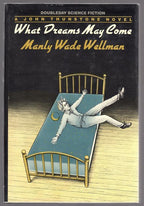 What Dreams May Come by Manly Wade Wellman (First Edition) Signed