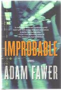Improbable by Adam Fawer (First Edition) Signed