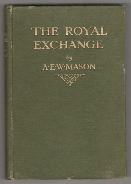 The Royal Exchange by A. E. W. Mason (First Edition)