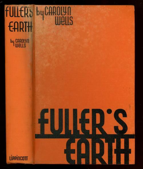 Fuller's Earth by Carolyn Wells (First Edition)