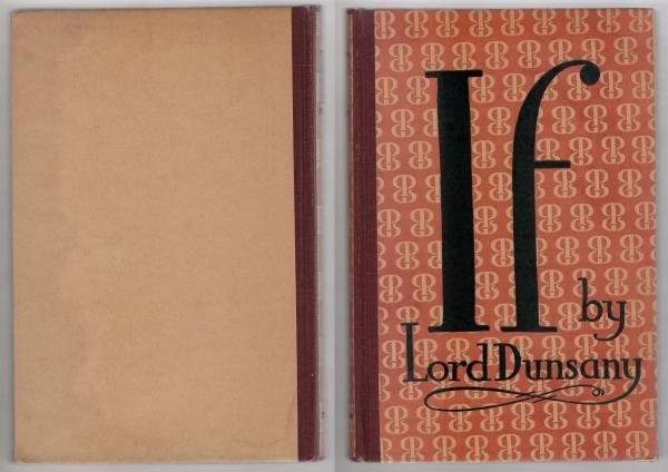 IF: A Play in Four Acts by Lord Dunsany (First Printing)