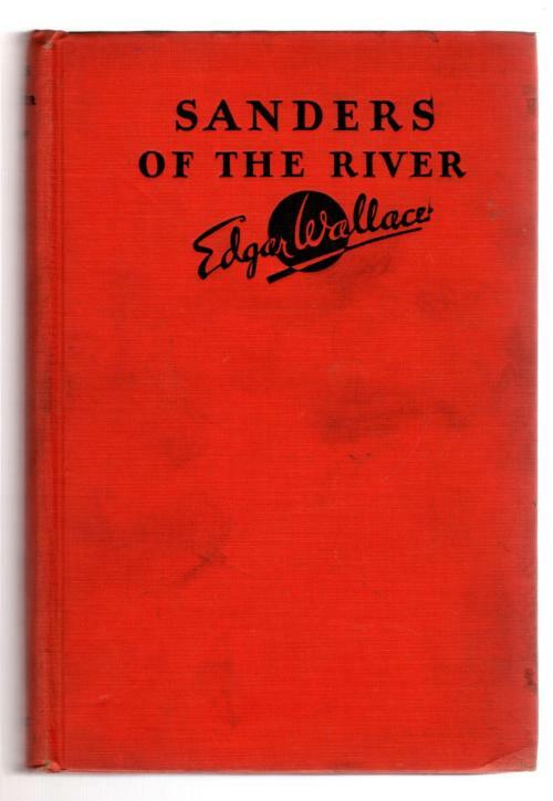 Sanders Of The Rivers by Edgar Wallace (First Edition)