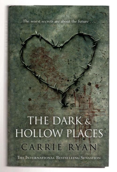 The Dark & Hollow Places by Carrie Ryan (First UK Edition) File Copy