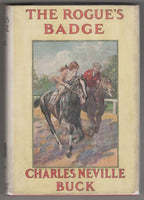 Rogue's Badge by Charles Neville Buck (First Edition) Hubin Listed Scarce DJ