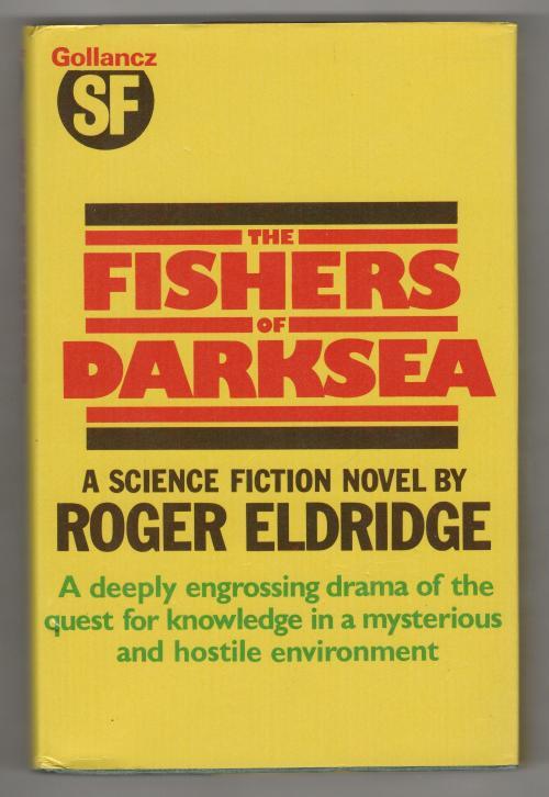 The Fishers of Darksea by Roger Eldridge (First UK Edition) Gollancz File Copy