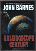 Kaleidoscope Century by John Barnes (First Edition)