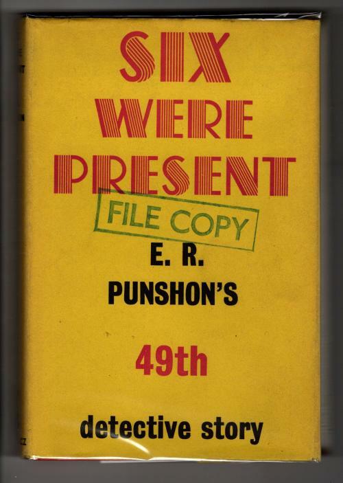 Six Were Present by E. R. Punshon (First Edition) Gollancz File Copy