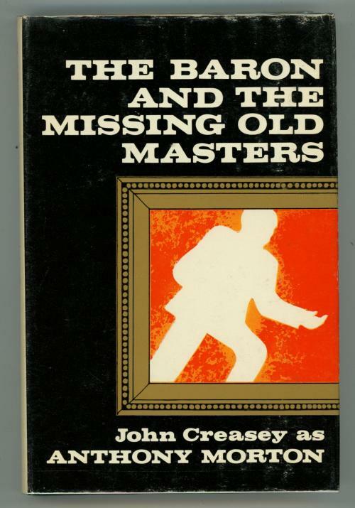 The Baron and the Missing Old Masters by Creasey as Anthony Morton (First Edi...