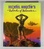 Michael Whelan's Works of Wonder (First Edition)