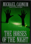 The Horses of the Night by Michael Cadnum (First Edition)