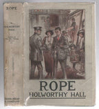 Rope by Holworthy Hall (First Edition)