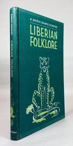 Liberian Folklore: A Compilation of Ninety-Nine Folktales with Some Proverbs