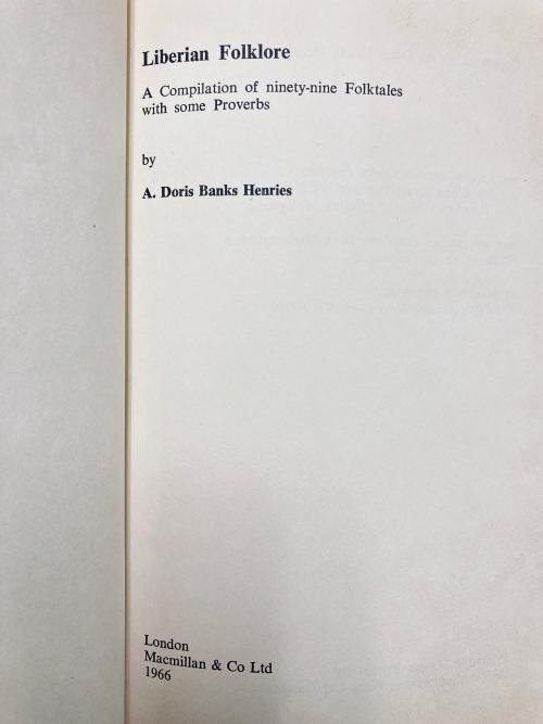 Liberian Folklore: A Compilation of Ninety-Nine Folktales with Some Proverbs