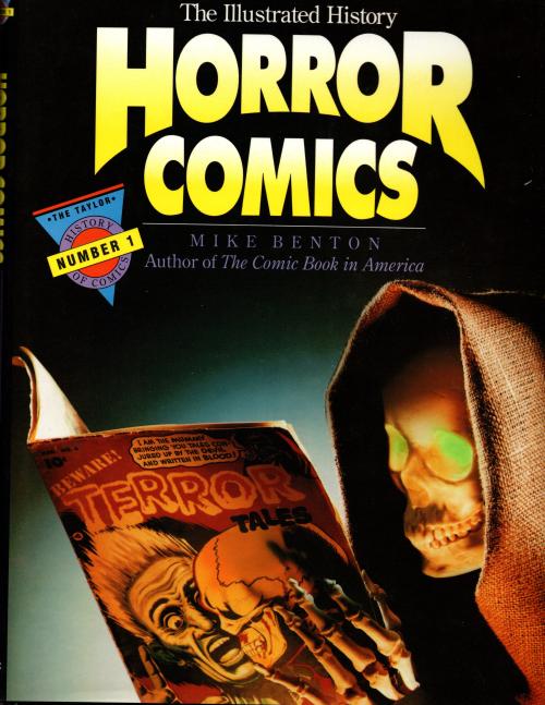 Horror Comics: The Illustrated History by Mike Benton (First Edition)
