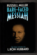 Bare-Faced Messiah... L. Ron Hubbard by Russell Miller (First Edition)
